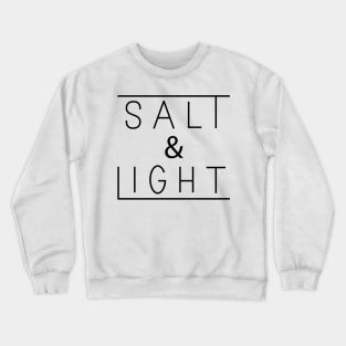 Be the Salt and Light of the World Crewneck Sweatshirt